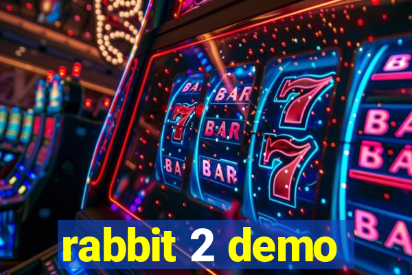 rabbit 2 demo